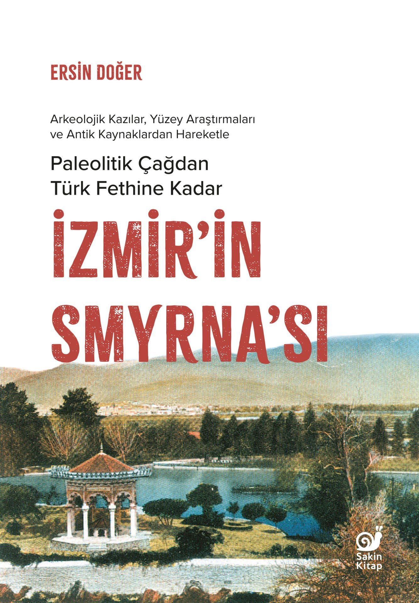 İzmir’in Smyrna’sı (Paleolitik Çağdan Türk Fethine Kadar)