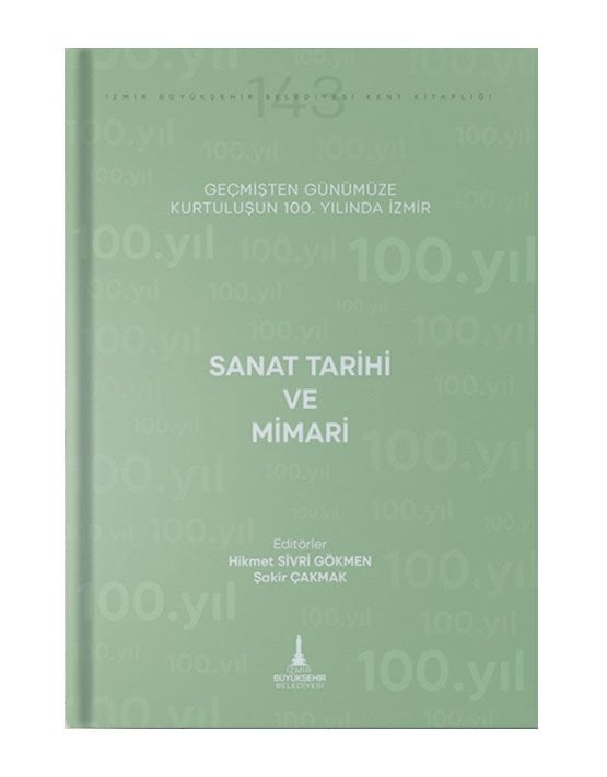 Geçmişten Günümüze Kurtuluşun 100. Yılında İzmir