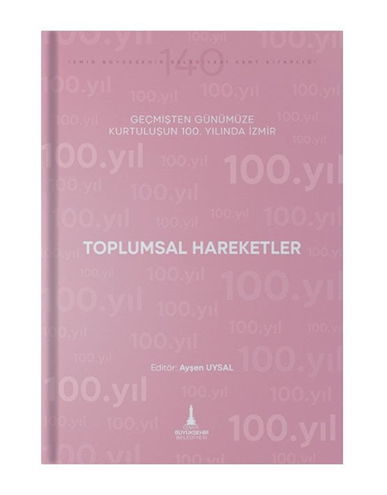 Geçmişten Günümüze Kurtuluşun 100. Yılında İzmir