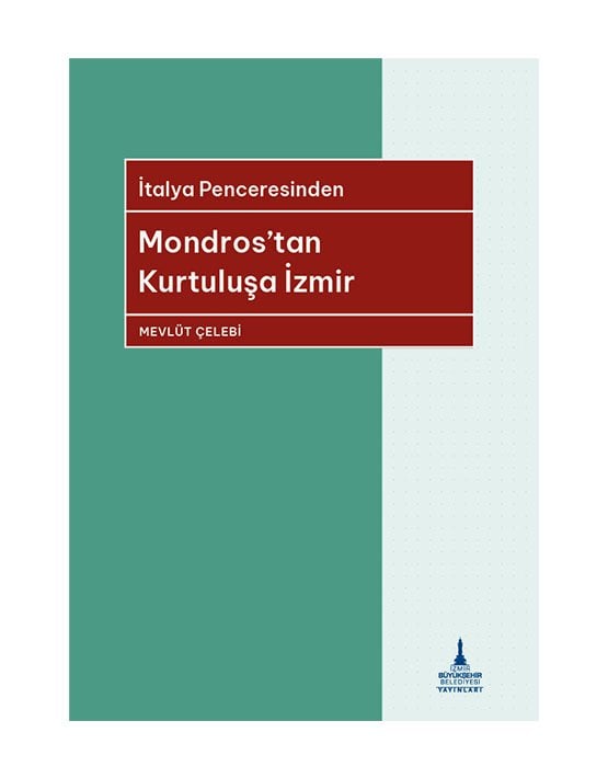 İtalya Penceresinden Mondros’tan Kurtuluşa İzmir