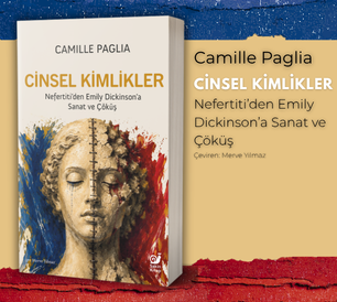 Cinsel Kimlikler: Nefertiti'den Emily Dickinson'a Sanat ve Çöküş