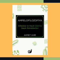 Ampelofilozofiya: Arkeoloji ve Hayat Üzerine Geyik Muhabbetleri