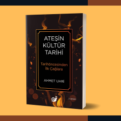 Ateşin Kültür Tarihi (Tarihöncesinden İlk Çağlara)