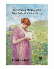 Antik Yunan Mitolojisinin Kadınlarına Dair Öyküler