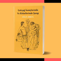 Eskiçağ İnançlarında ve Ritüellerinde Şarap