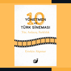 10 Yönetmen ve Türk Sineması : Tür, Anlayış, Farklılık