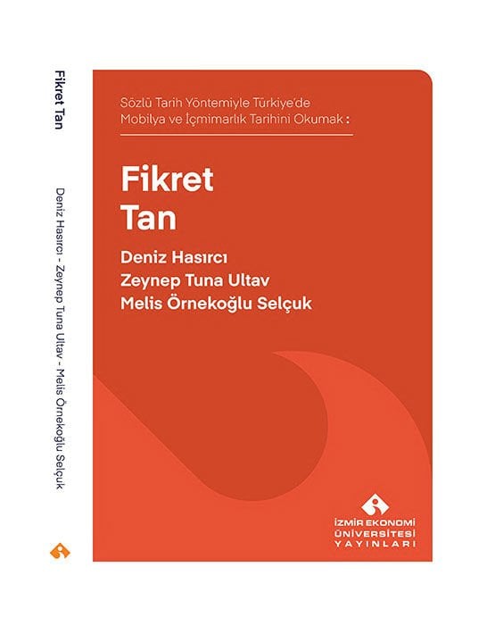 Sözlü Tarih Yöntemiyle Türkiye’de Mobilya ve İçmimarlık Tarihi Okumak: Fikret Tan