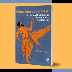 Prometheus’un Çocukları : Eski Yunan Mitolojisi’nde Kahramanlar ve Efsaneler