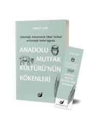 Anadolu Mutfak Kültürü’nün Kökenleri (Arkeolojik, Arkeometrik, Dilsel, Tarihsel ve Etnolojik Veriler Işığında)