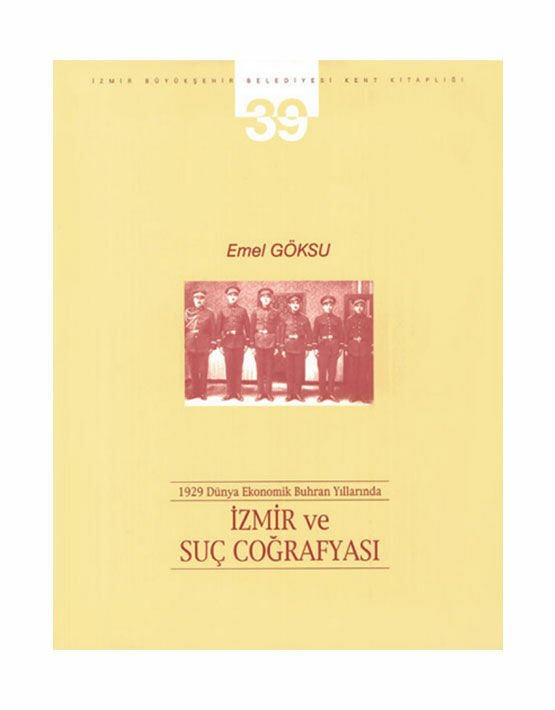 1929 Dünya Ekonomik Buhran Yıllarında İzmir ve Suç Coğrafyası