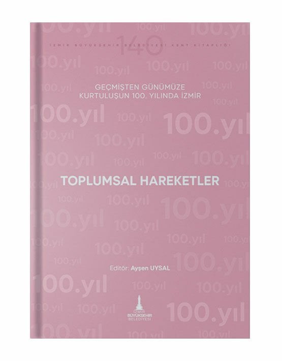 Geçmişten Günümüze Kurtuluşun 100. Yılında İzmir (Toplumsal Hareketler)