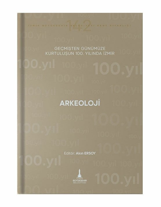 Geçmişten Günümüze Kurtuluşun 100. Yılında İzmir (Arkeoloji)