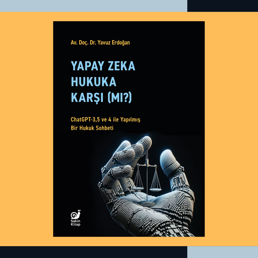 Yapay Zeka Hukuka Karşı Mı ? (ChatGPT-3,5 ve 4 ile Yapılmış Bir Hukuk Sohbeti)