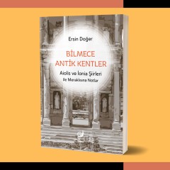 Bilmece Antik Kentler: Aiolis ve İonia Şiirleri ile Meraklısına Notlar
