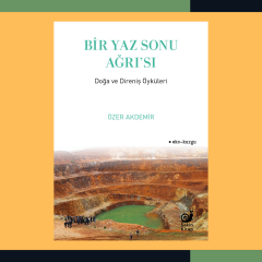 Bir Yaz Sonu Ağrı’sı: Doğa ve Direniş Öyküleri