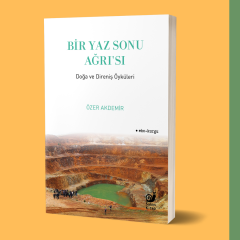 Bir Yaz Sonu Ağrı’sı: Doğa ve Direniş Öyküleri