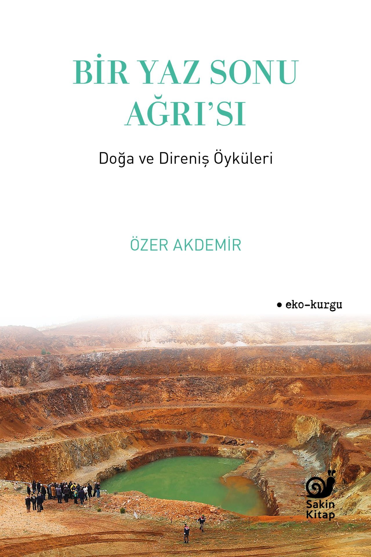 Bir Yaz Sonu Ağrı’sı (Doğa ve Direniş Öyküleri)
