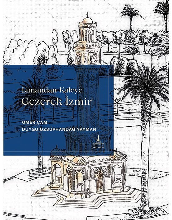 Limandan Kaleye Gezerek İzmir