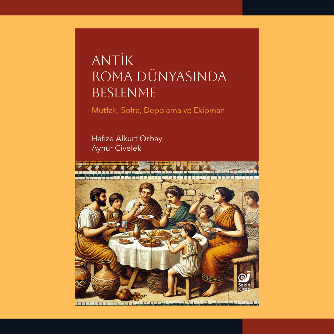 Antik Roma Dünyasında Beslenme: Mutfak, Sofra, Depolama ve Ekipman