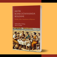 Antik Roma Dünyasında Beslenme: Mutfak, Sofra, Depolama ve Ekipman