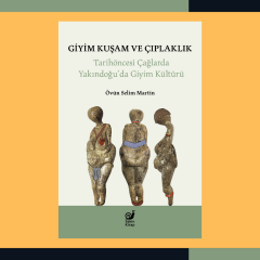 Giyim Kuşam ve Çıplaklık (Tarihöncesi Çağlarda Yakındoğu’da Giyim Kültürü)