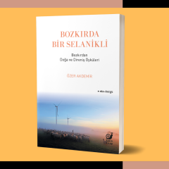 Bozkırda Bir Selanikli : Bozkırdan Doğa ve Direniş Öyküleri