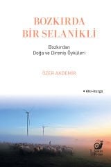 Bozkırda Bir Selanikli (Bozkırdan Doğa ve Direniş Öyküleri)