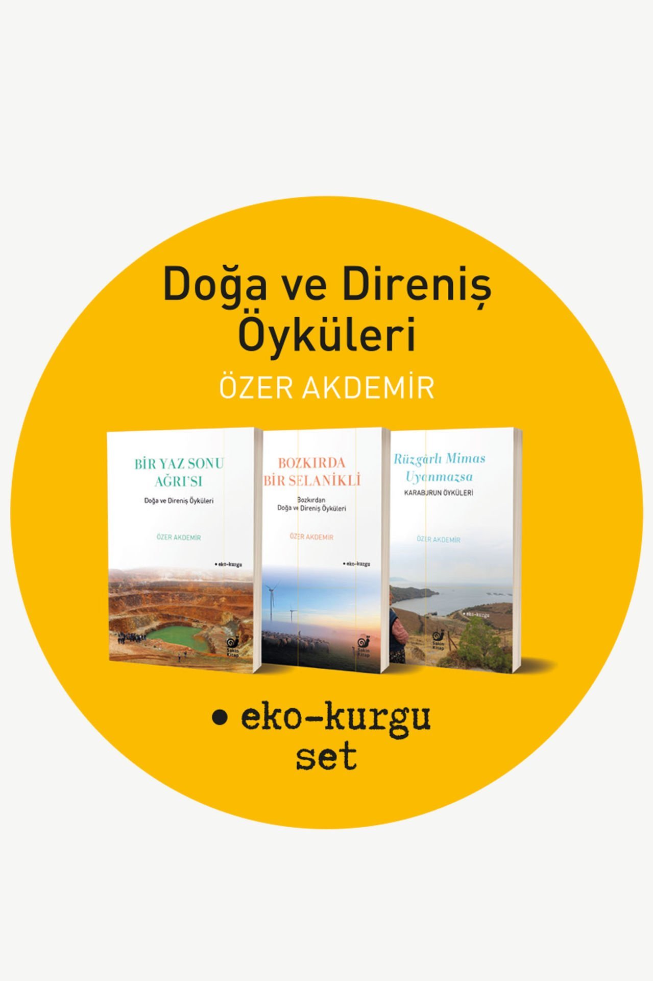 Eko-Kurgu Seti (Doğa ve Direniş Öyküleri) Karaburun Öyküleri, Bir Yaz Sonu Ağrı'sı, Bozkırda Bir Selanikli