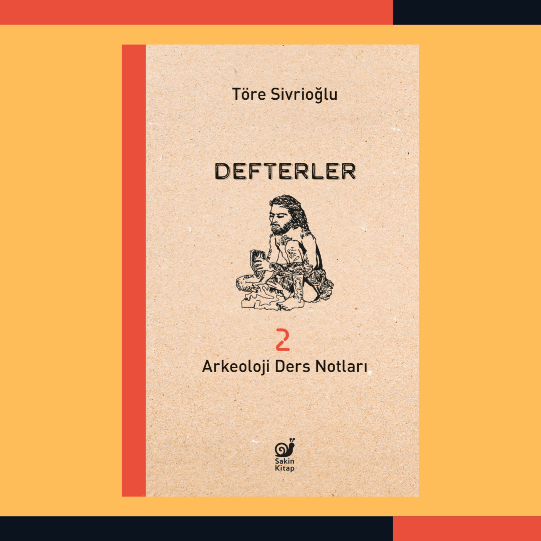 Defterler 2: Arkeoloji Ders Notları