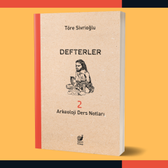 Defterler 2: Arkeoloji Ders Notları