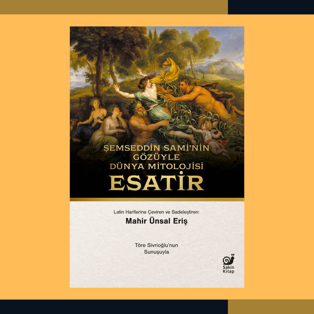 Şemseddin Sami’nin Gözüyle Dünya Mitolojisi (Esatir)