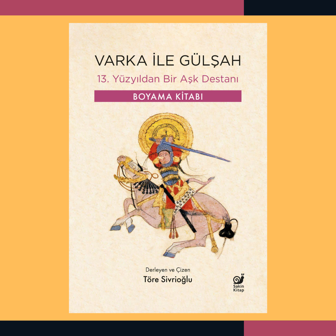 Varka ile Gülşah: 13. Yüzyıldan Bir Aşk Destanı