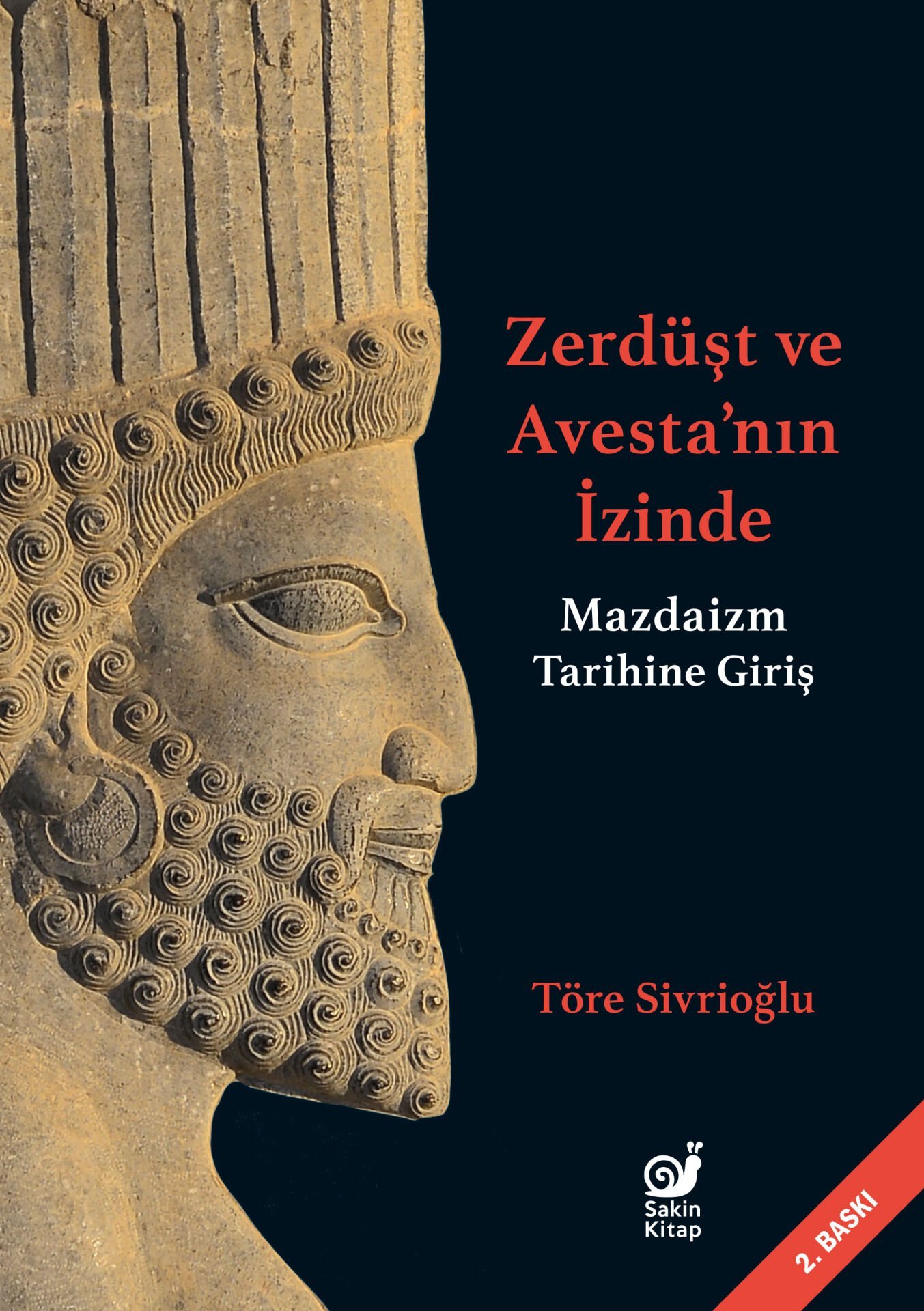 Zerdüşt ve Avesta’nın İzinde (Mazdaizm Tarihine Giriş)