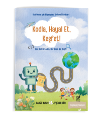 Kodla, Hayal Et, Keşfet! (Her Kod Bir Adım, Her Adım Bir Keşif!)
