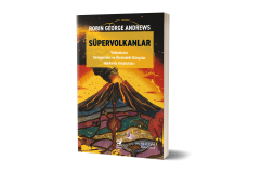 Süpervolkanlar (Volkanların Gezegenimiz ve Ötesindeki Dünyalar Hakkında Anlattıkları)