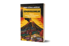 Süpervolkanlar (Volkanların Gezegenimiz ve Ötesindeki Dünyalar Hakkında Anlattıkları)