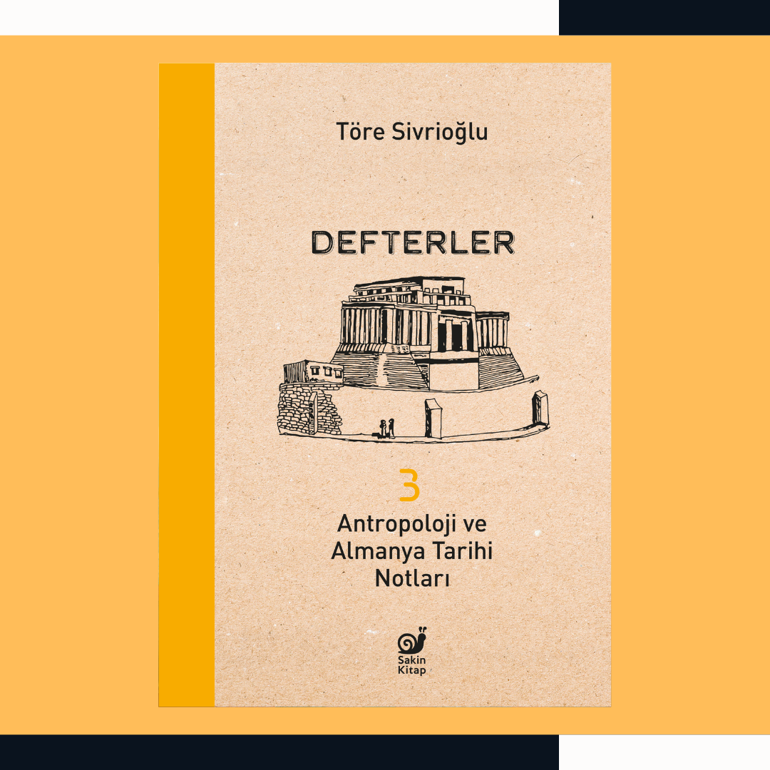 Defterler 3: Antropoloji ve Almanya Tarihi Notları