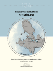 Geçmişten Günümüze Su Mirası :İçmeler, Gülbahçe, Barbaros, Kadıovacık, Ildırı Yer Altı Suyu Rotası