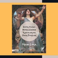 Antik Yunan Mitolojisinin Kadınlarına Dair Öyküler