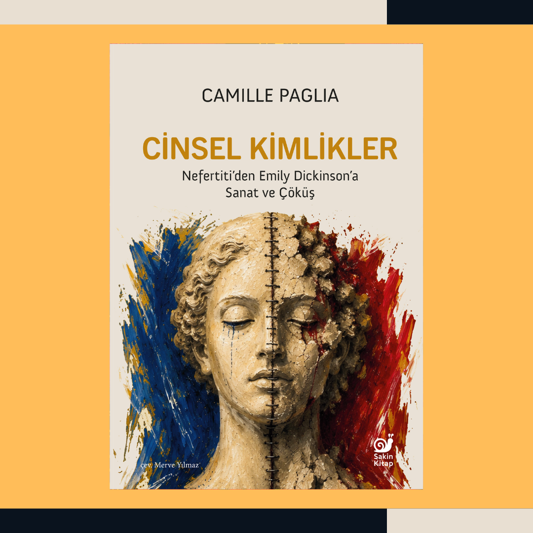 Cinsel Kimlikler: Nefertiti'den Emily Dickinson'a Sanat ve Çöküş