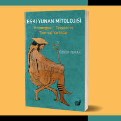 Eski Yunan Mitolojisi : Kozmogoni - Teogoni ve Tanrısal Varlıklar